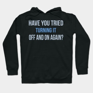 Developer Tried Turning it Off and On Again? Hoodie